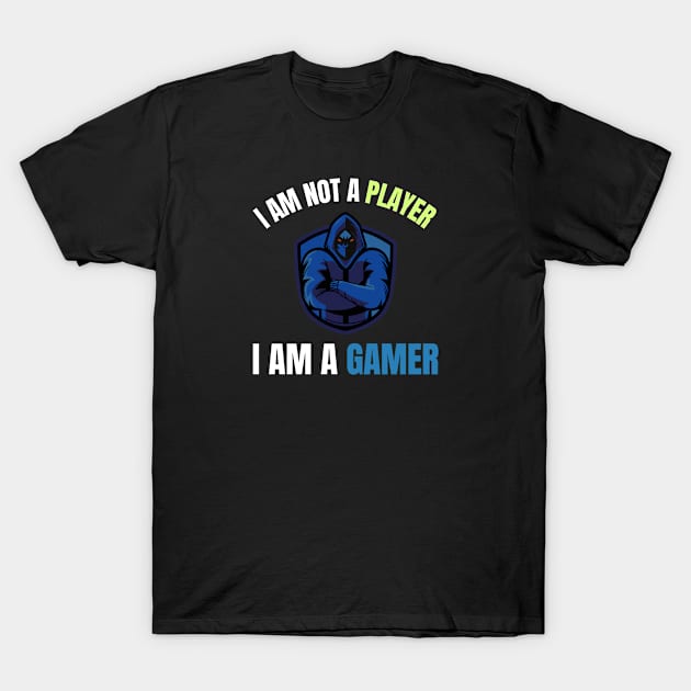 I am not a Player I am a Gamer T-Shirt by InspiredCreative